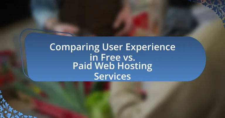 Comparing User Experience in Free vs. Paid Web Hosting Services