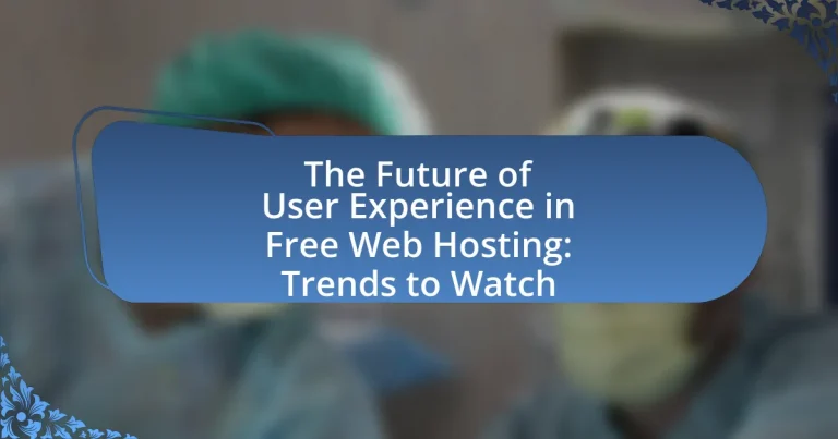 The Future of User Experience in Free Web Hosting: Trends to Watch