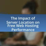 The Impact of Server Location on Free Web Hosting Performance