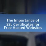 The Importance of SSL Certificates for Free Hosted Websites