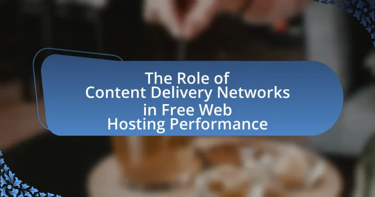 The Role of Content Delivery Networks in Free Web Hosting Performance