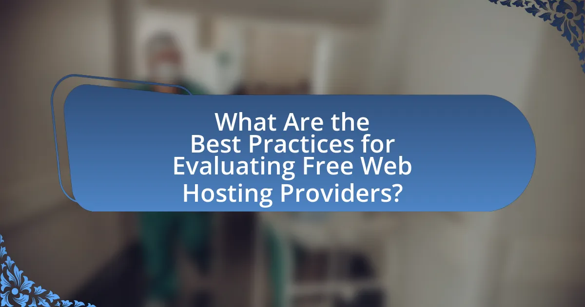 What Are the Best Practices for Evaluating Free Web Hosting Providers?