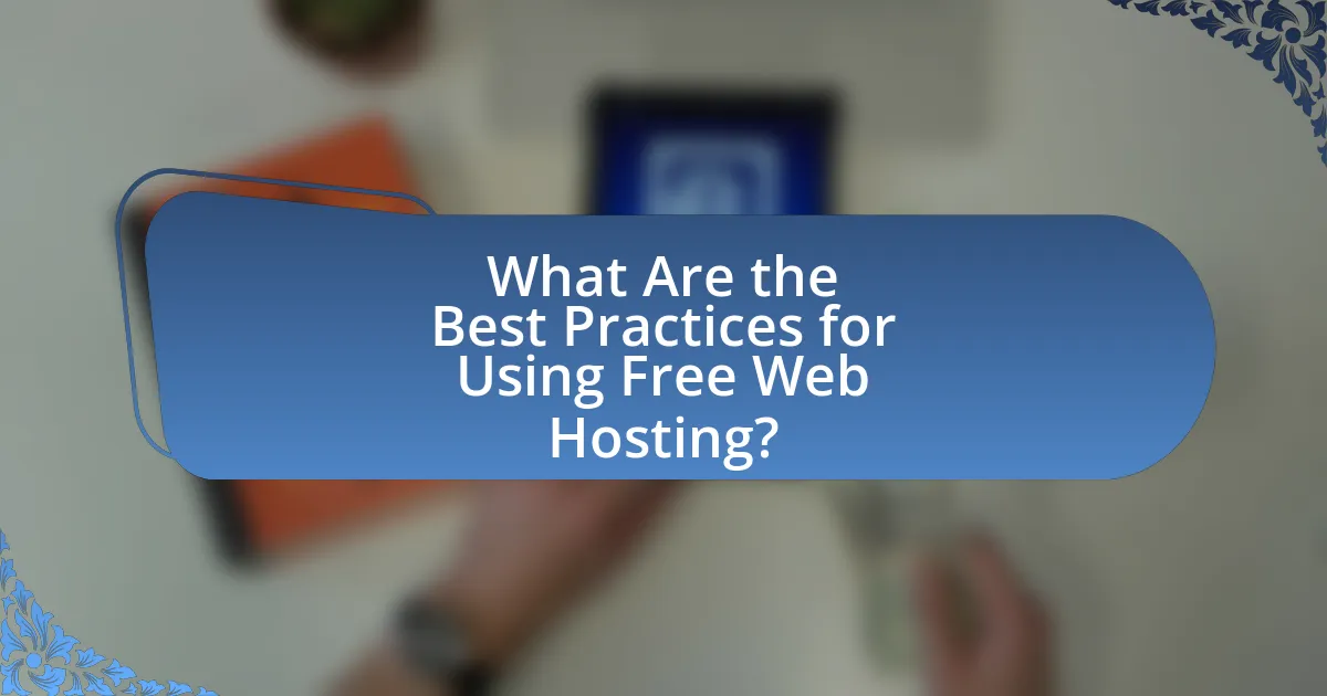 What Are the Best Practices for Using Free Web Hosting?