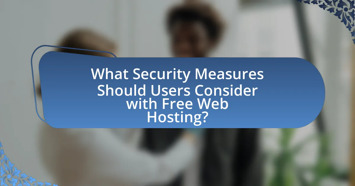 What Security Measures Should Users Consider with Free Web Hosting?