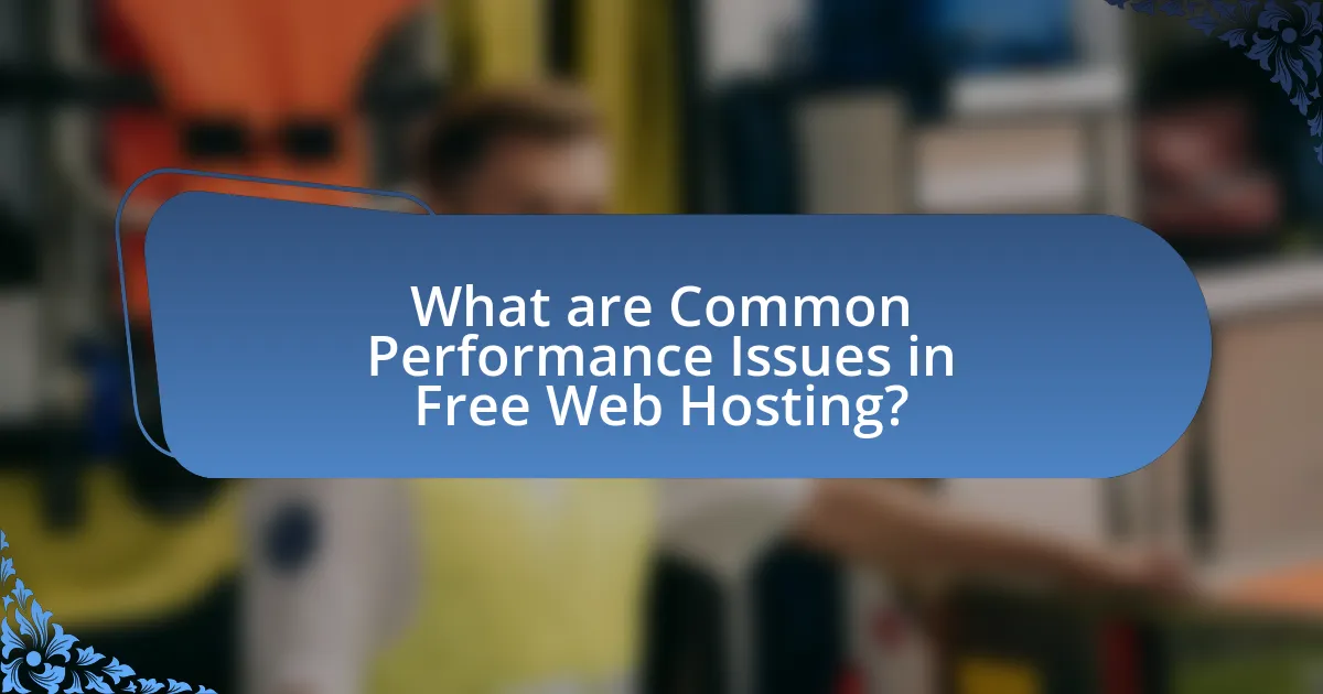 What are Common Performance Issues in Free Web Hosting?