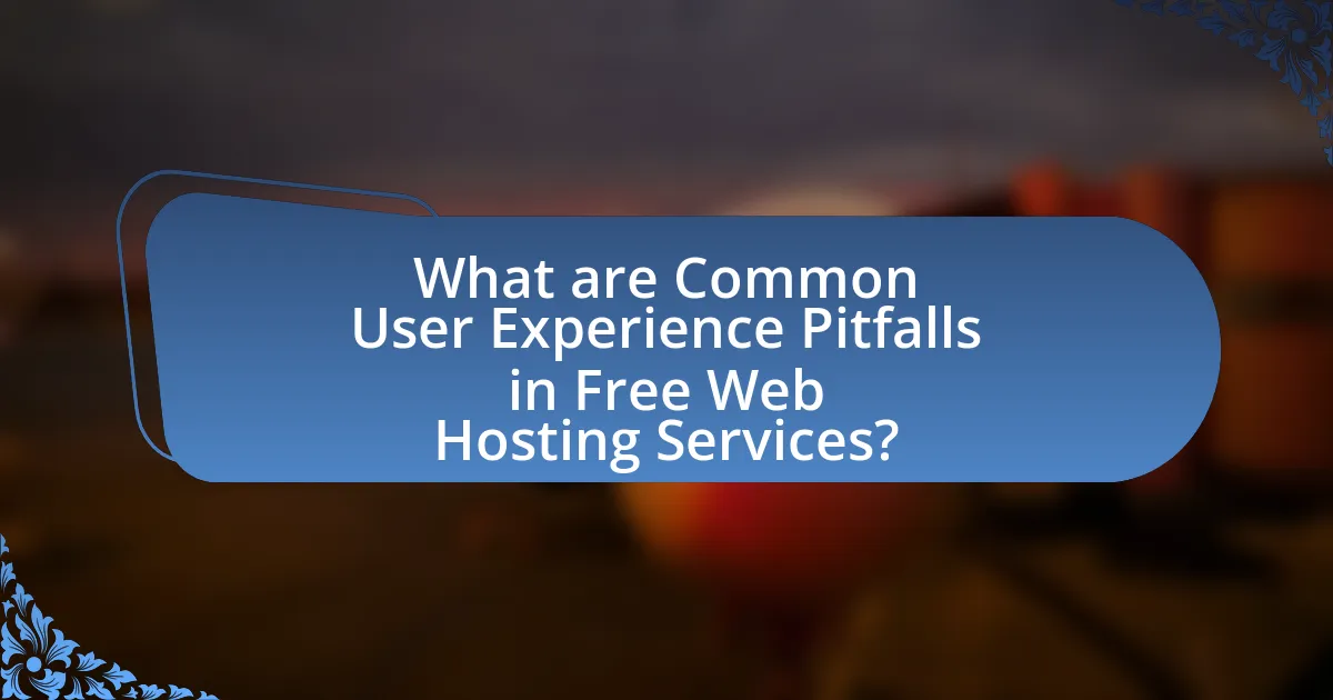What are Common User Experience Pitfalls in Free Web Hosting Services?