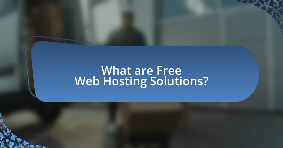 What are Free Web Hosting Solutions?