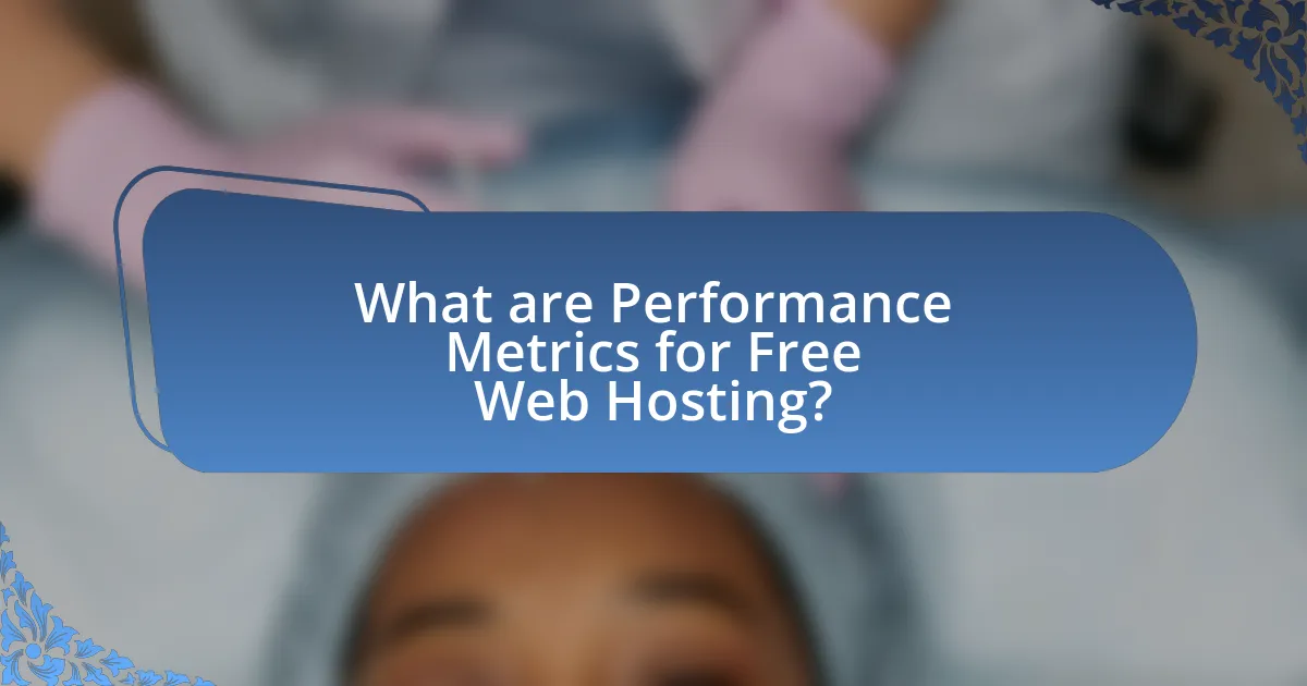 What are Performance Metrics for Free Web Hosting?