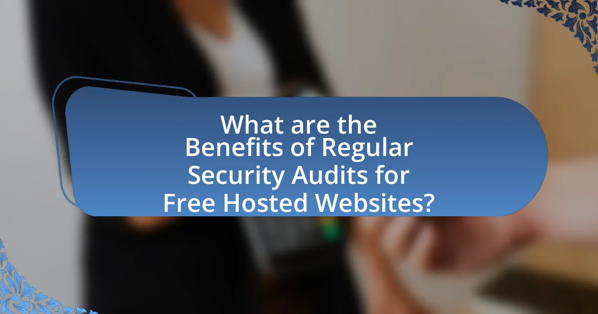 What are the Benefits of Regular Security Audits for Free Hosted Websites?