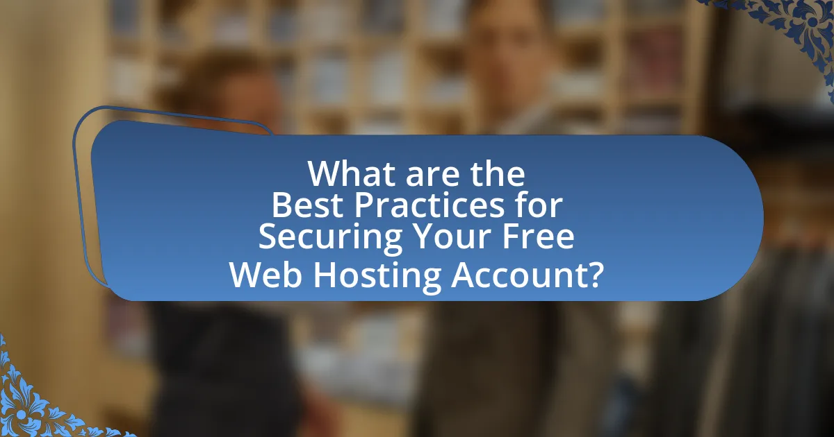 What are the Best Practices for Securing Your Free Web Hosting Account?