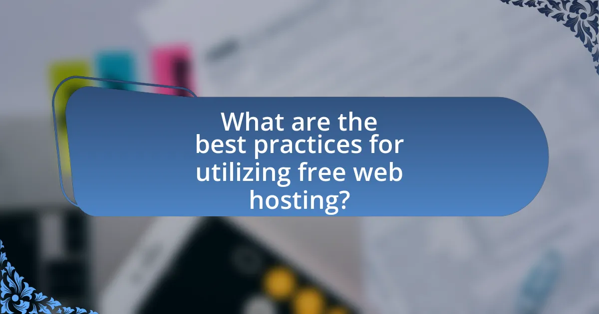 What are the best practices for utilizing free web hosting?