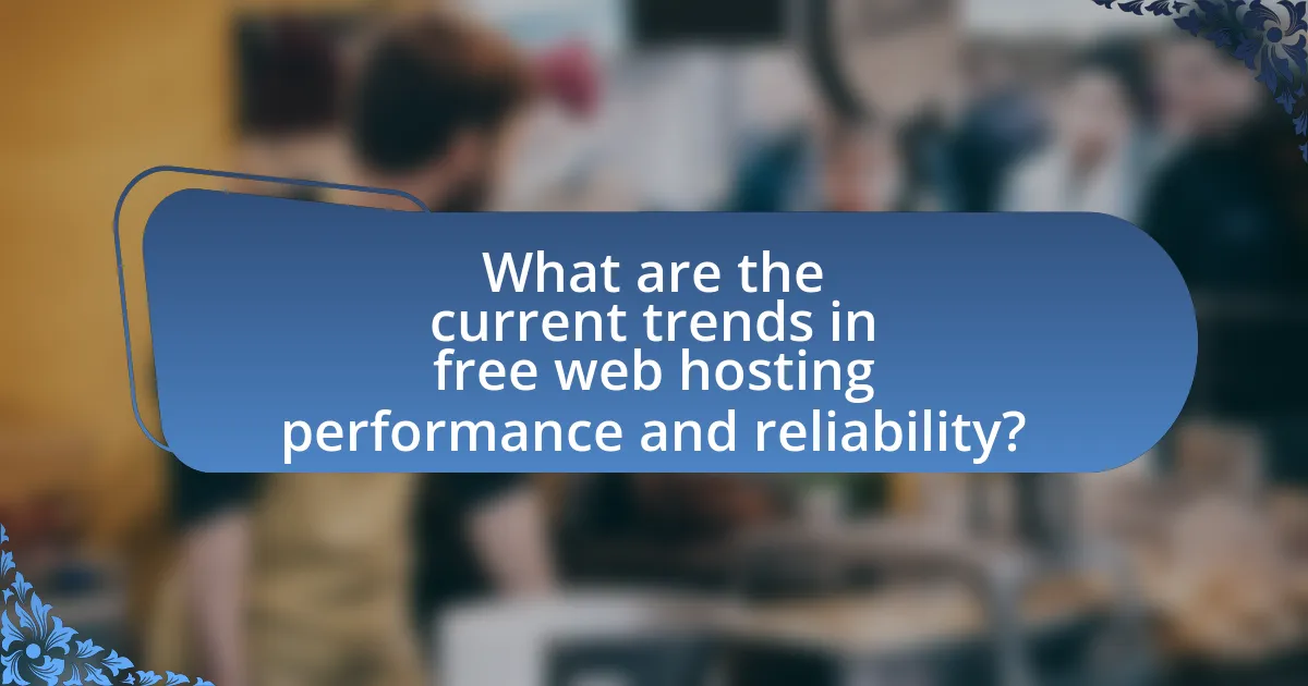 What are the current trends in free web hosting performance and reliability?