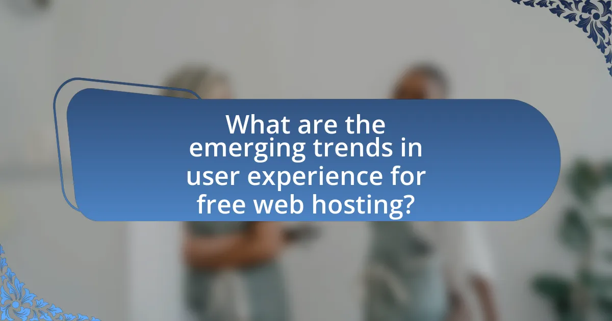 What are the emerging trends in user experience for free web hosting?