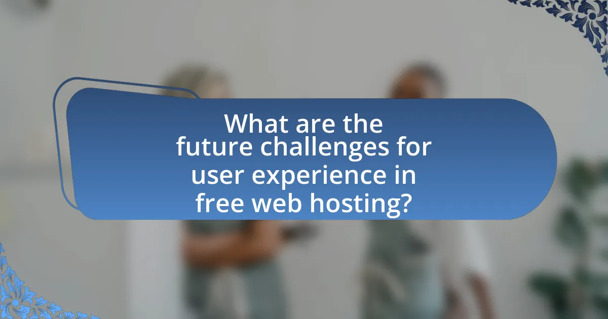 What are the future challenges for user experience in free web hosting?