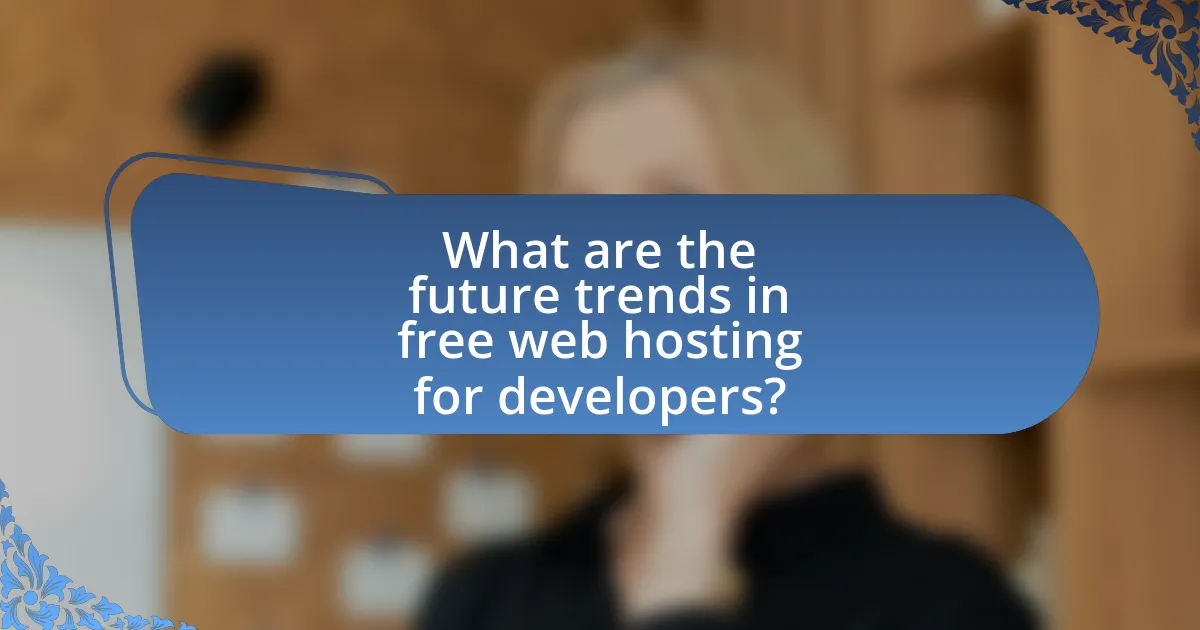 What are the future trends in free web hosting for developers?