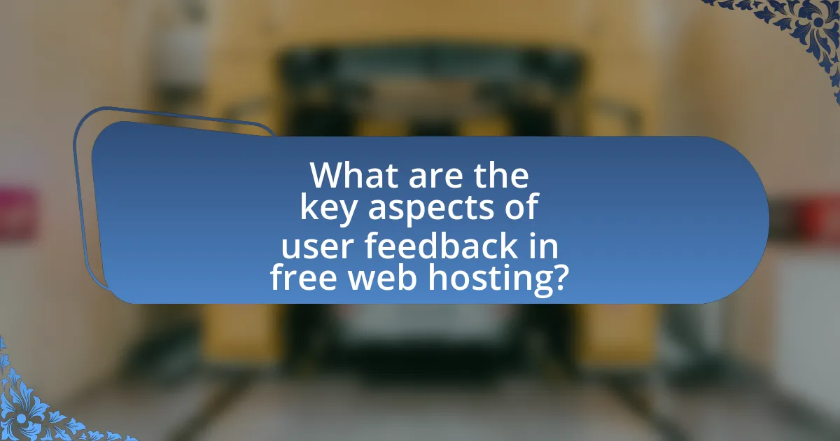 What are the key aspects of user feedback in free web hosting?