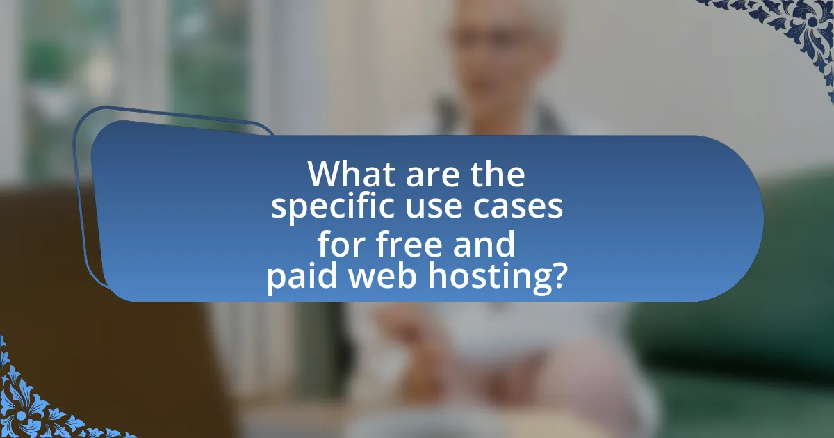 What are the specific use cases for free and paid web hosting?