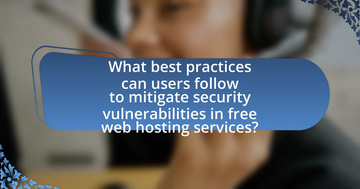 What best practices can users follow to mitigate security vulnerabilities in free web hosting services?