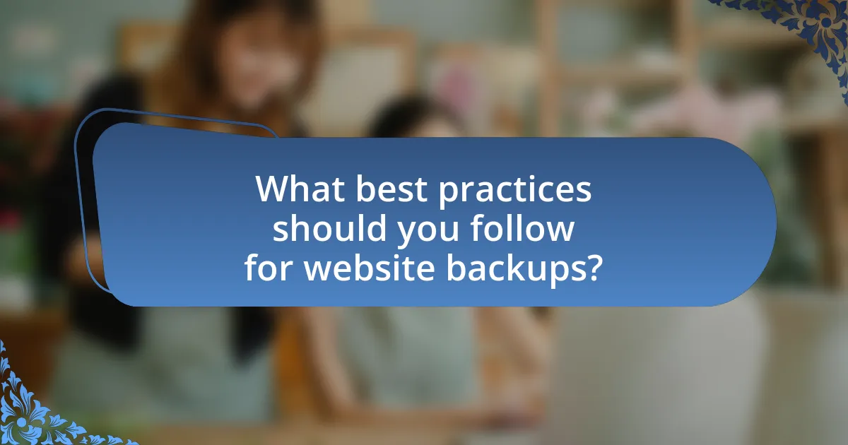 What best practices should you follow for website backups?