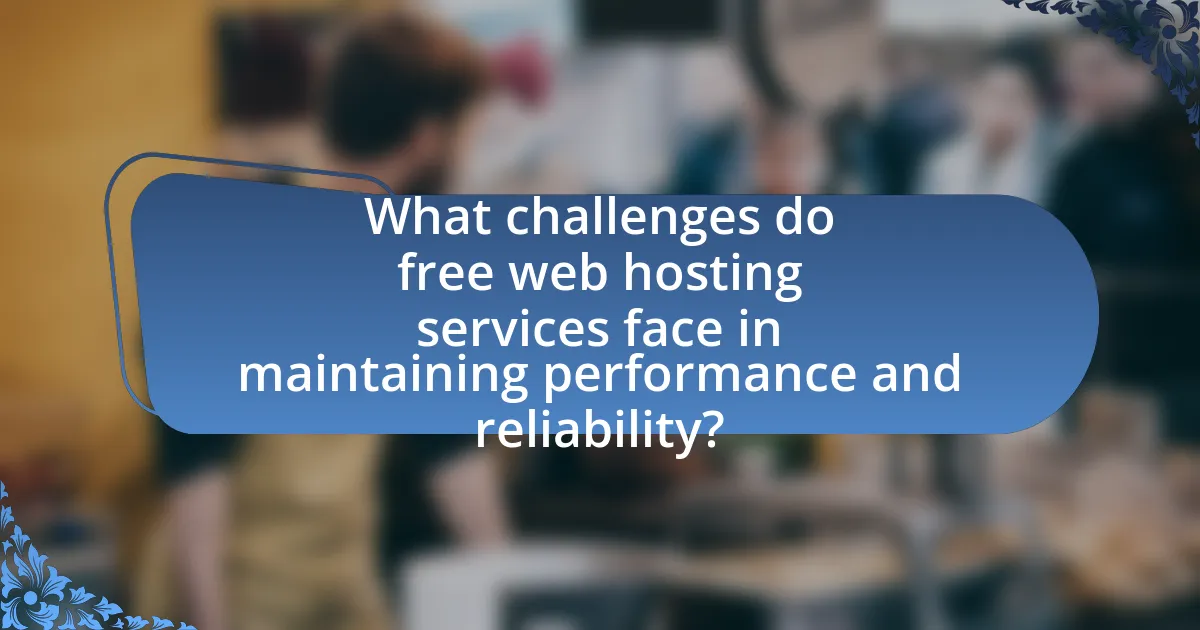 What challenges do free web hosting services face in maintaining performance and reliability?