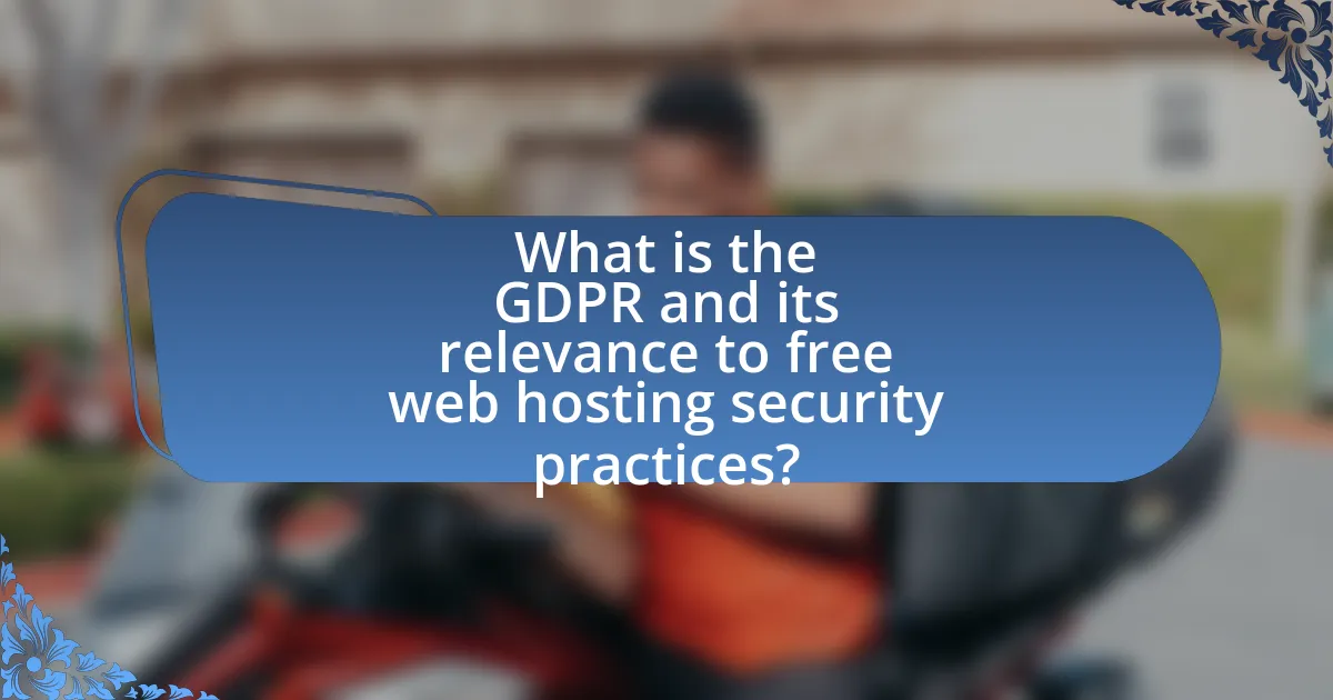 What is the GDPR and its relevance to free web hosting security practices?