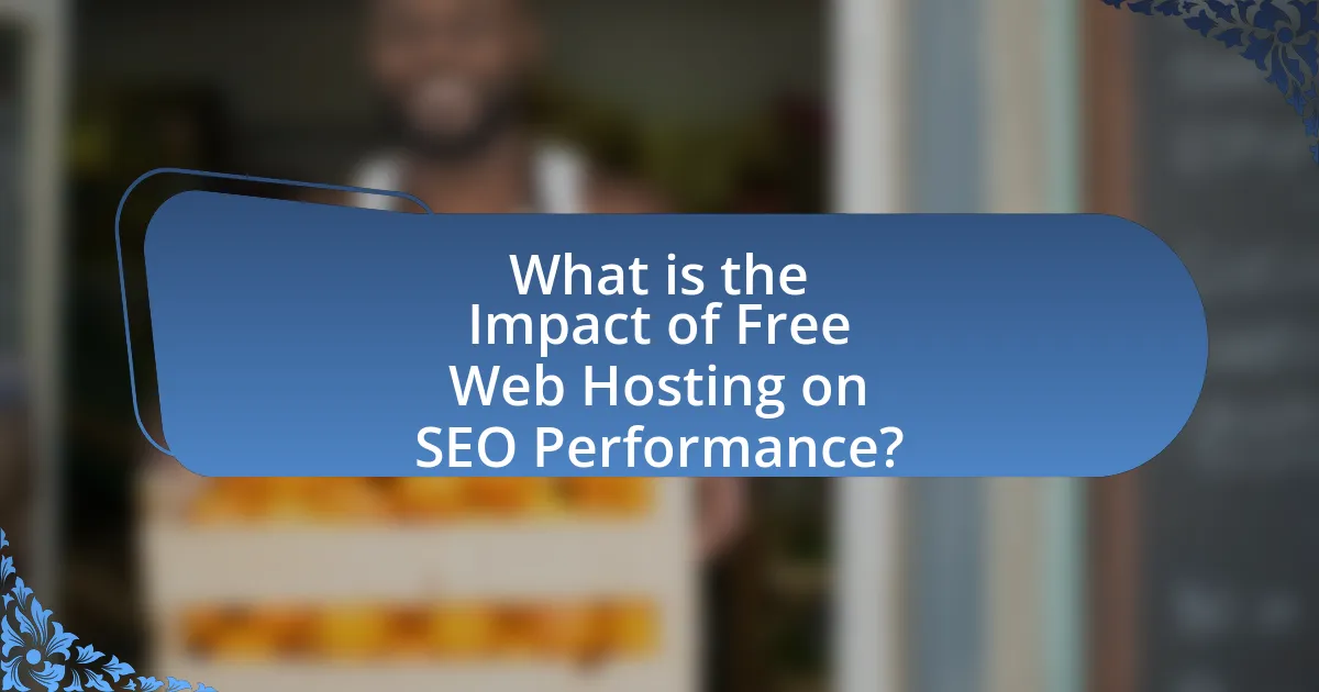 What is the Impact of Free Web Hosting on SEO Performance?