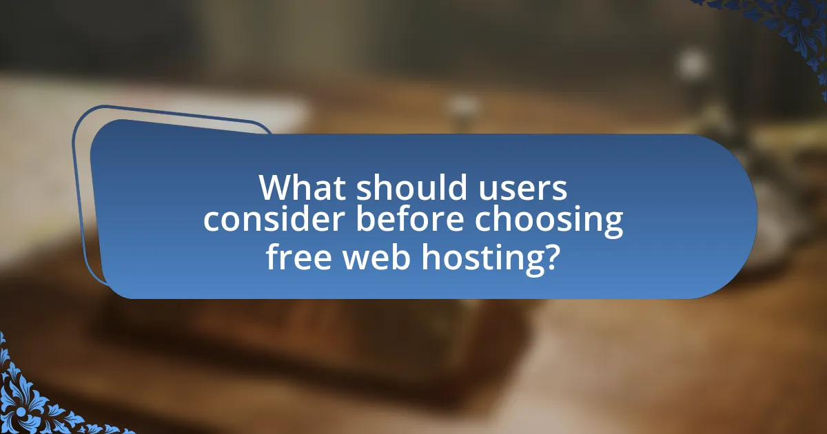 What should users consider before choosing free web hosting?