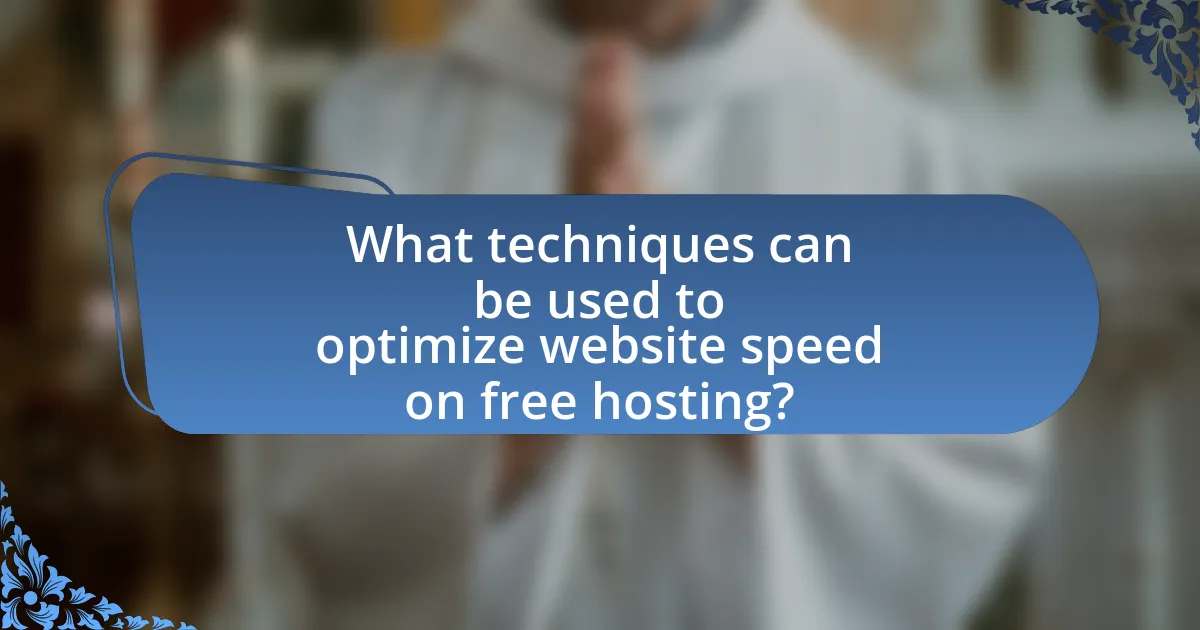 What techniques can be used to optimize website speed on free hosting?