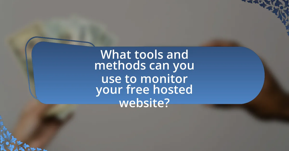 What tools and methods can you use to monitor your free hosted website?